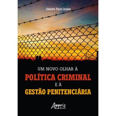 Imagem de Livro - Um Novo Olhar à Política Criminal e à Gestão Penitenciária