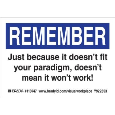 Imagem de Brady 110747 Etiqueta autoadesiva de poliéster, preto/azul sobre branco, 8,9 cm de altura x 12,7 cm de largura, legenda "Just Because It Doesn'T Fit Your Paradigm, Doesn'T Mean It Won'T Work!" (10