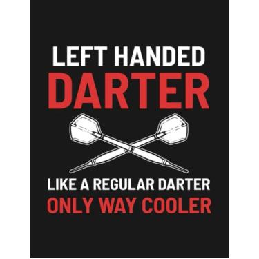 Imagem de Left Handed Darter Steeldart Southpaw Bullseye 180 Notebook: 8.5x11 inches 100 Pages Lined College Ruled Paper Journal Diary Planner