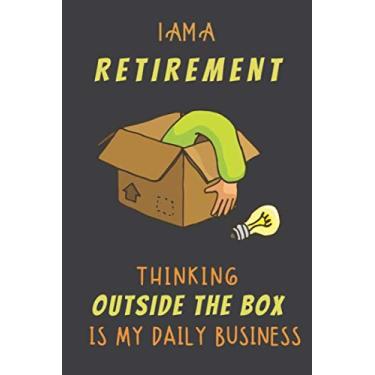 Imagem de I AM A RETIREMENT THINKING OUTSIDE THE BOX IS MY DAILY BUSINESS: Dotted Journal Cute Hard Clear Cover For Men and Women