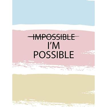 Imagem de Impossible I'm Possible: Academic Planner 2019-2020, Monthly and Weekly Organizer with Vision Boards, To-dos, Inspirational Quotes and Mindfulness Coloring Pages