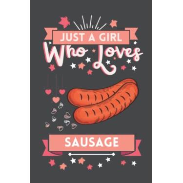 Imagem de Just A Girl Who Loves Sausage: Cute And Nice Composition Notebook For Sausage Lovers, Notebook To Write Notes For Girl, Kids, Women And Children etc Day, Birthday And Halloween Day etc.