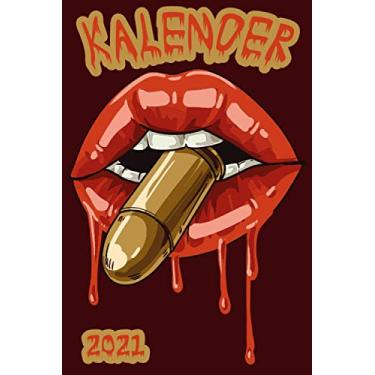 Imagem de Kalender 2021: Mund mit Pistole Kugel/Wochenplaner zum notieren, organisieren und planen für das Jahr 2021 in DIN A5. Kalender/Terminkalender / ... / Kontakt- / Geburtstags listen