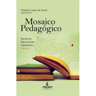 Imagem de Mosaico Pedagógico: Narrativas Educacionais Cubatienses Volume I - Edi