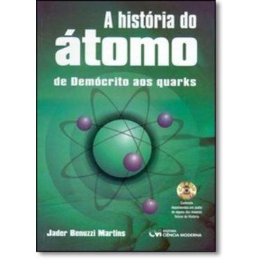 Imagem de A História do Átomo: de Demócrito Aos Quarks - CIENCIA MODERNA, 3