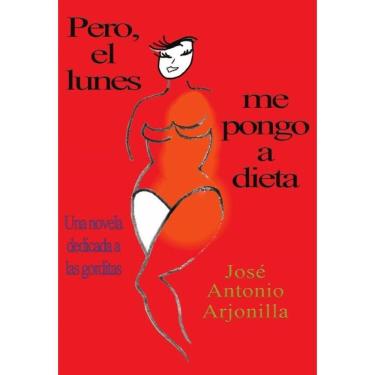 Imagem de Pero, el lunes me pongo a dieta  - Espanhol