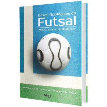 Imagem de 9788576554783 - bases fisiologicas do futsal - phorte - Phorte Editora
