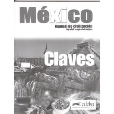 Imagem de Livro - Mexico Manual De Civilizacion - Claves - Nivel B1-C2 - EDELSA,