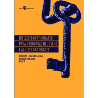 Imagem de Reflexoes Curriculares Para A Educacao De Jovens E Adultos Nas Prisoes