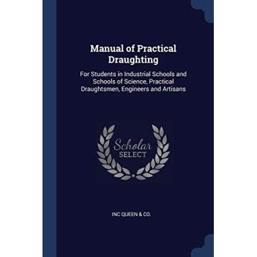 Imagem de Manual of Practical Draughting: For Students in Industrial Schools and Schools of Science, Practical Draughtsmen, Engineers and Artisans
