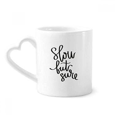 Imagem de Caneca de café de cerâmica Slow But Sure Quote Copo de coração de vidro