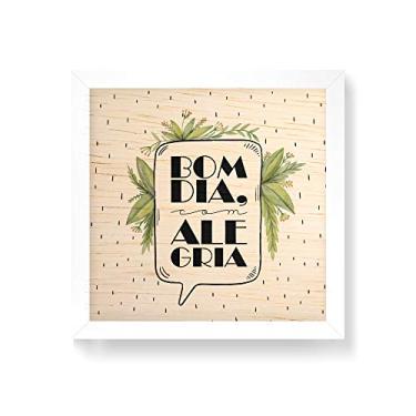 Imagem de Arte Maníacos Quadro decorativo com moldura caixa branca em Madeira - Bom Dia com Alegria - 30x30cm