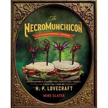 Imagem de The Necromunchicon: Unspeakable Snacks & Terrifying Treats from the Lore of H. P. Lovecraft