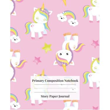 Imagem de Primary Composition Notebook Story Paper Journal: Draw and Write Your own Story | Dashed Dotted Midline | ABC Handwriting Practice | Grade Level K-2 | ... x 9.25 in | Pink Unicorn Rainbow | 120 Pages