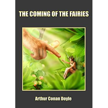 Imagem de The Coming of the Fairies (Classic, Illustrated): By Arthur Conan Doyle (English Edition)
