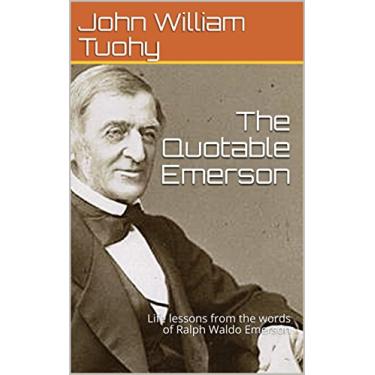 Imagem de The Quotable Emerson: Life lessons from the words of Ralph Waldo Emerson (English Edition)