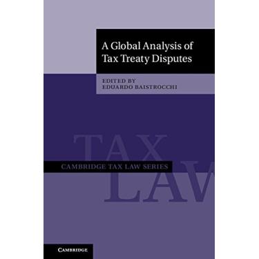 Imagem de A Global Analysis of Tax Treaty Disputes (Cambridge Tax Law Series) (English Edition)