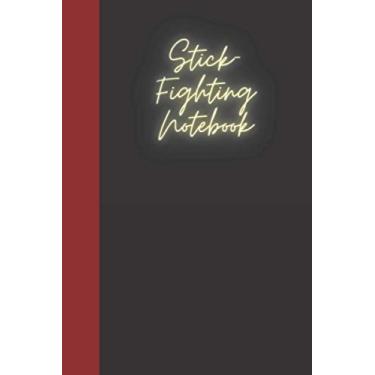 Imagem de Stick-Fighting Notebook: A notebook for you to celebrate your interests and put your thoughts to paper. Great gift for the Stick-Fighting enthusiast.