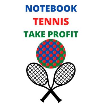 Imagem de NOTEBOOK TENNIS TAKE PROFIT: Back to School Supplies for Boys and Girls, Students /120 Pages - Page Dimensions: 6" X 9"