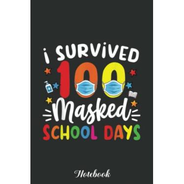 Imagem de I Survived 100 Days Of Masked School 100 Day Of School Notebook: Funny 100 Days Of School Gift Lined Notebook Confetti Writing Diary Planner Gift for ... Children, Blank 110 Pages, 6x9 inches