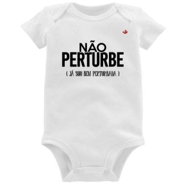Imagem de Body Bebê Não perturbe, já sou bem perturbada - Foca na Moda, Branco, 
