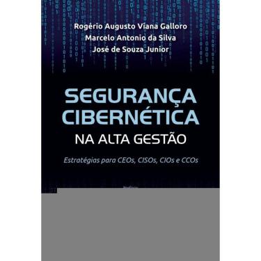 Imagem de Segurança Cibernética Na Alta Gestão - Estratégia Para Ceos, Cisos, Cios E Ccos