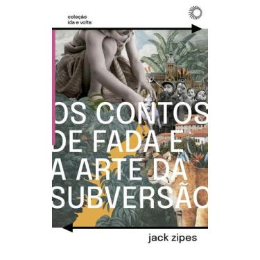 Imagem de Livro - Os Contos de Fada e a Arte da Subversão