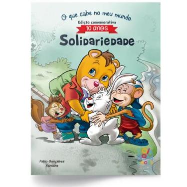 Imagem de O Que Cabe No Meu Mundo - Solidariedade (10 Anos)