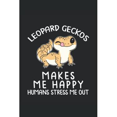 Imagem de LEOPARD GECKOS MAKES ME HAPPY: Great Lizard Notebook to capture beautiful moments from your Terrarium or thoughts. A nice gift for Reptile Keeper or Herpetologist.