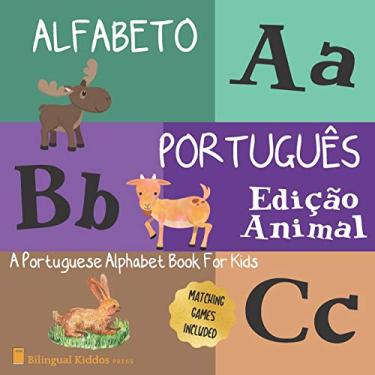 Imagem de Alfabeto Portugues: Edicao Animal: A Portuguese Alphabet Book For Kids: Animal Edition: Language Learning Book For Babies Ages 1 - 3: Matching Games Included: Gift For Parents With Bilingual Children