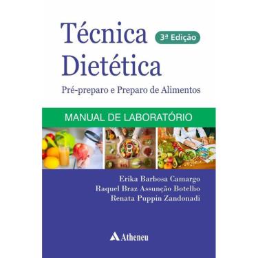 Imagem de Técnica Dietética, Pré-Preparo E Preparo De Alimentos: Manual De Laborátorio