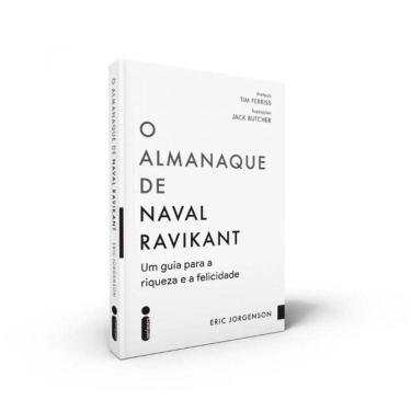 Imagem de o Almanaque De Naval Ravikant: Um Guia Para a Riqueza e a Felicidade