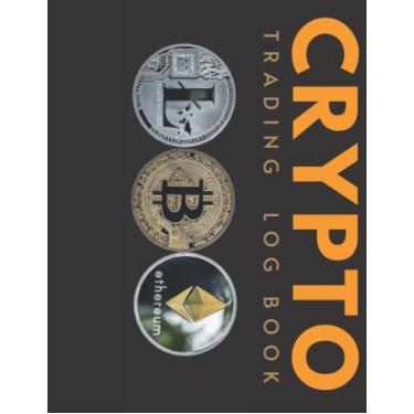 Imagem de Crypto Trading Log Book: rypto Trading Journal (Log Book), Day Trading Ledger Financial Strategy Planner with (8.5"x11") Size. Crypto,Plan,Forex,Stocks...