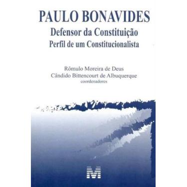 Imagem de Paulo Bonavides - Defensor Da Constituição - Malheiros Editores