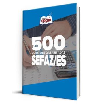 Imagem de Caderno SEFAZ-ES - 500 Questões Gabaritadas - Apostilas Opção