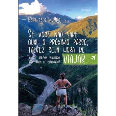 Imagem de Se Você Não Sabe Qual O Próximo Passo, Talvez Seja Hora De Viajar