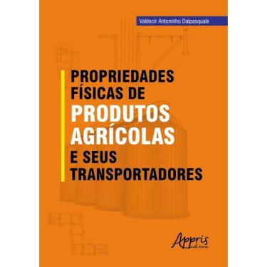 Imagem de Propriedades Físicas De Produtos Agrícolas E Seus Transportadores