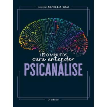 Imagem de Colecao Mente Em Foco - 100 Minutos Para Entender A Psicanalise - 2ª Ed