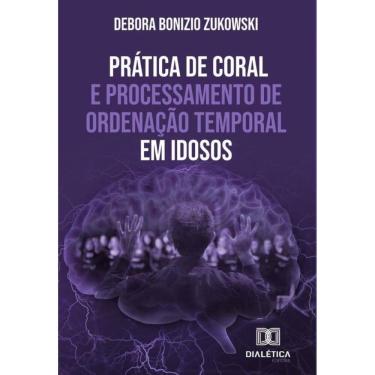 Imagem de Prática de coral e processamento de ordenação temporal em idosos-Português