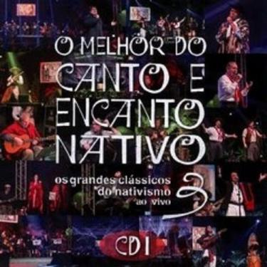 Imagem de CD O Melhor do Canto e Encanto Nativo Volume 3 - CD1 - Gravadora Acit