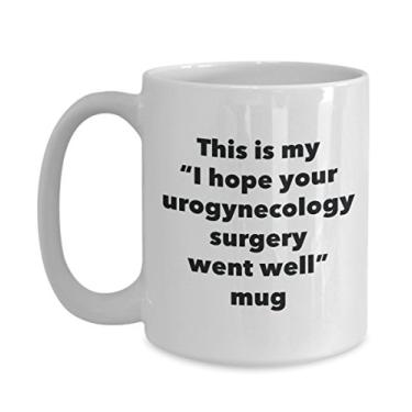 Imagem de Caneca This is My I Hope Your Urogynecology Surgery Went Well – Caneca de café de cacau quente divertido – Presentes em breve – Ideia de presente de mordaça