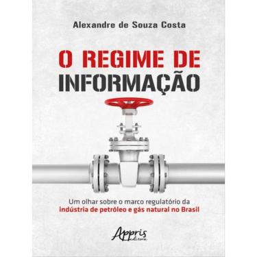 Imagem de O Regime De Informação: Um Olhar Sobre O Marco Regulatório Da Indústria De Petróleo E Gás Natural No