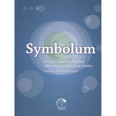 Imagem de Symbolum - Percursos E Aprofundamentos Sobre O Catecismo Da Igreja Católica