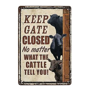 Imagem de Awoldwide Placa de metal "Keep Gate Closed No Matter What The Cattle Tell You", placa de metal divertida novamente cuidado para fazenda, cerca, casa, portão de parede, 20 x 30 cm