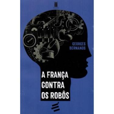 Imagem de A França contra os Robôs ( Georges Bernanos ) - E Realizações