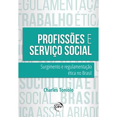 Imagem de Profissões e serviço social: surgimento e regulamentação ética no Brasil