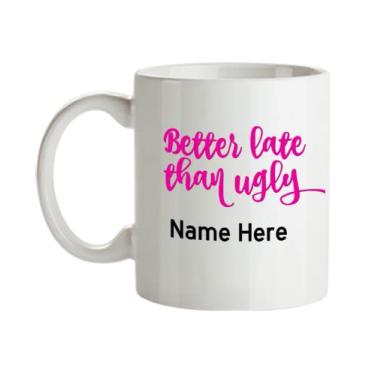 Imagem de Caneca personalizada melhor tarde do que feia, presente feminino bonito, presente para mulheres, presentes femininos feios personalizados