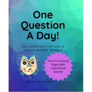 Imagem de Um diário de perguntas para crianças: diário de perguntas e respostas de 365 dias com instruções e páginas para colorir divertidas incluídas - seu filho pode criar uma cápsula do tempo de memória