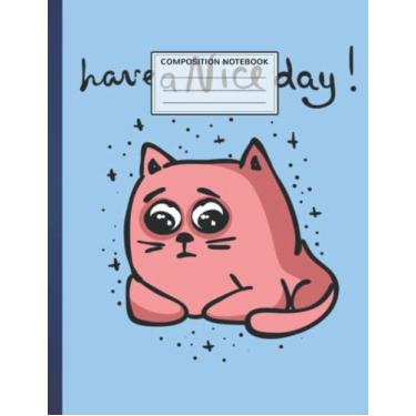 Imagem de Composition Notebook: Have a Nice Day Cat 8.5 x 11 Inches, 110 Pages Composition Notebook, Vintage Composition Notebook College Ruled, Notebook Journal, Quad Ruled