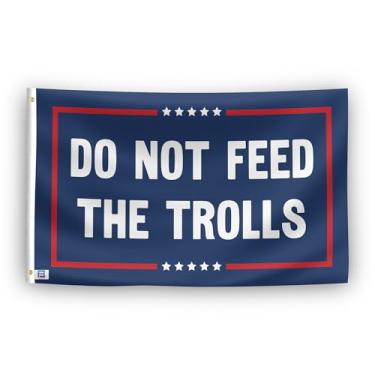 Imagem de Bandeira de declaração política Do Not Feed The Trolls - Faixa externa e interna de poliéster de alta durabilidade, resistente ao desbotamento, à prova de intempéries